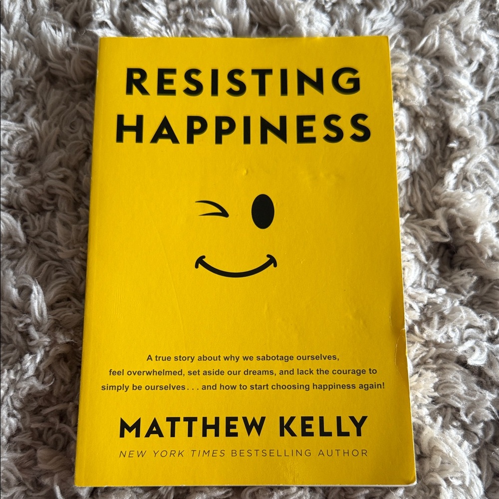 Resisting Happiness Book by Matthew Kelly